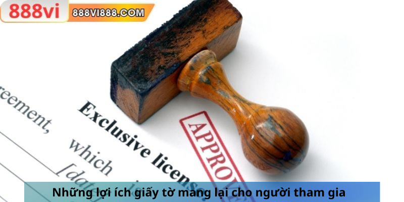 Những lợi ích giấy tờ mang lại cho người tham gia