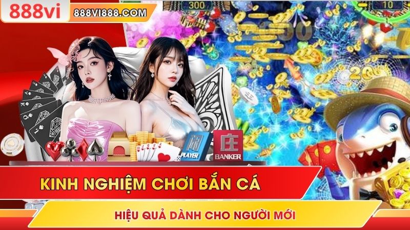 Kinh Nghiệm Chơi Bắn Cá Hiệu Quả Dành Cho Người Mới