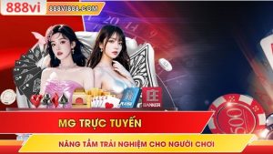 MG Trực Tuyến - Nâng Tầm Trải Nghiệm Cho Người Chơi