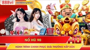 Nổ Hũ 90 – Hành Trình Chinh Phục Giải Thưởng Hấp Dẫn